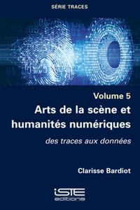 Arts de la scene et humanites numeriques