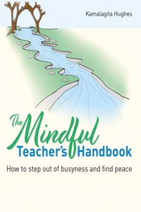Mindful Teacher's Handbook