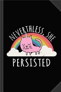 Nevertheless, She Persisted Journal Notebook