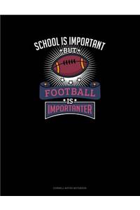 School Is Important But Football Is Importanter