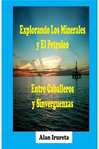 Explorando Los Minerales Y El Petroleo Entre Caballeros Y Sinverguenzas