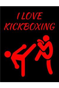 I Love Kickboxing Journal 150 College Ruled Pages 8.5 X 11