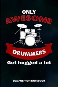 Only Awesome Drummers Get Hugged a Lot