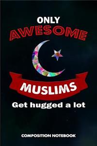 Only Awesome Muslims Get Hugged a Lot