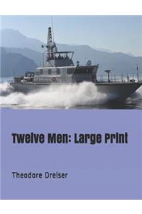 Twelve Men: Large Print