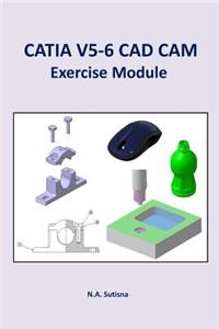 Catia V5-6 CAD CAM Exercise Module