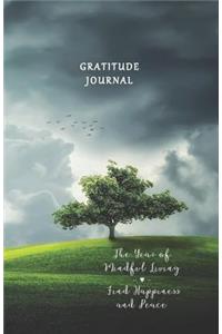 Gratitude Journal the Year of Mindful Living Find Happiness and Peace