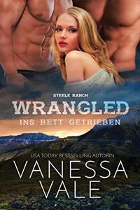 Wrangled - ins Bett getrieben