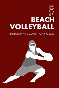 Mens Beach Volleyball Strength and Conditioning Log: Daily Beach Volleyball Sports Workout Journal and Fitness Diary for Player and Coach - Notebook