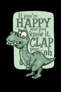 If You're Happy and You Know It Clap Your...Oh