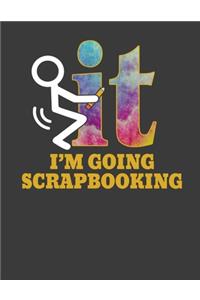I'm Going Scrapbooking
