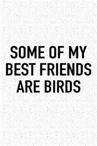 Some of My Best Friends Are Birds