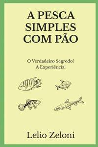 A Pesca Simples com Pão