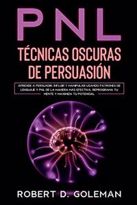 PNL Técnicas Oscuras de Persuasiòn
