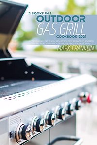 Outdoor Gas Grill Cookbook 2021