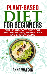 Plant Based Diet For Beginners