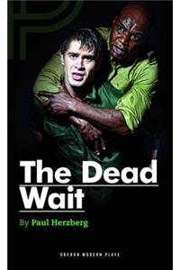 The Dead Wait