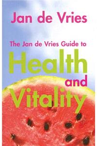 The Jan de Vries Guide to Health and Vitality