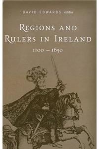 Regions and Rulers in Ireland, C.1100-C.1650