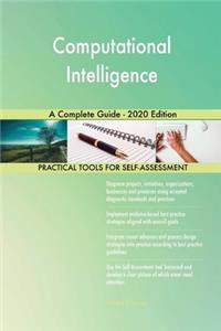 Computational Intelligence A Complete Guide - 2020 Edition