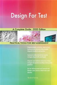 Design For Test A Complete Guide - 2020 Edition