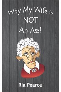 Why My Wife Is NOT An Ass!