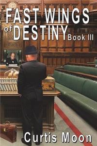 Fastwings of Destiny Book III