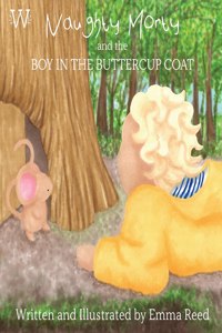 Naughty Morty and the Boy in the Buttercup Coat