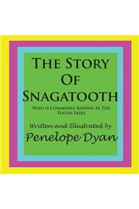 Story Of Snagatooth---Who Is Commonly Known As The Tooth Fairy