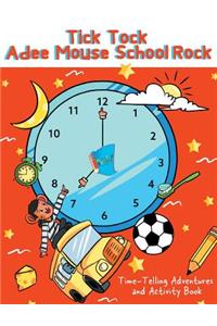 Tick Tock Adee Mouse School Rock Time-Telling Adventures & Activity Book