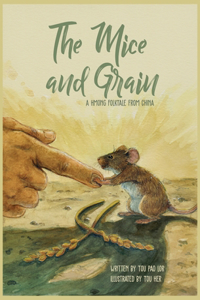 Mice and Grain: A Hmong Folktale From China: A Hmong Folktale