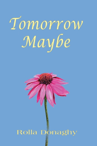 Tomorrow Maybe