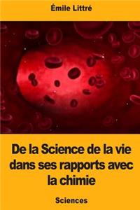 De la Science de la vie dans ses rapports avec la chimie