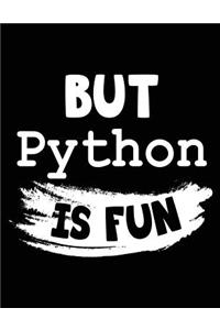 But Python Is Fun