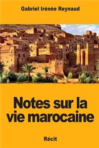 Notes sur la vie marocaine