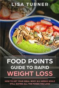 Food Points Guide to Rapid Weight Loss
