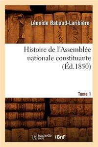 Histoire de l'Assemblée Nationale Constituante. Tome 1 (Éd.1850)