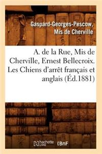 A. de la Rue, MIS de Cherville, Ernest Bellecroix. Les Chiens d'Arrêt Français Et Anglais (Éd.1881)