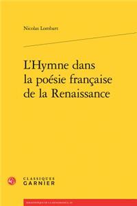 L'Hymne Dans La Poesie Francaise de la Renaissance