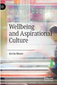 Wellbeing and Aspirational Culture