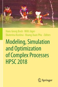 Modeling, Simulation and Optimization of Complex Processes Hpsc 2018: Proceedings of the 7th International Conference on High Performance Scientific Computing, Hanoi, Vietnam, March 19-23, 2018