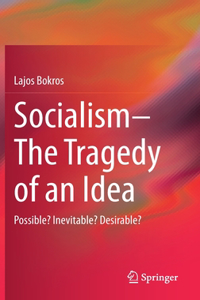 Socialism--The Tragedy of an Idea