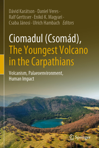 Ciomadul (Csomád), the Youngest Volcano in the Carpathians