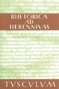 Rhetorica AD Herennium: Lateinisch - Deutsch