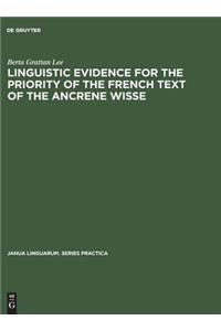 Linguistic Evidence for the Priority of the French Text of the Ancrene Wisse