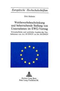 Wettbewerbsbeschraenkung und beherrschende Stellung von Unternehmen im EWG-Vertrag