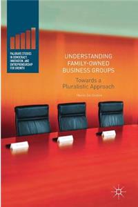 Understanding Family-Owned Business Groups