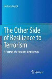 Other Side of Resilience to Terrorism