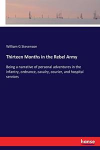 Thirteen Months in the Rebel Army