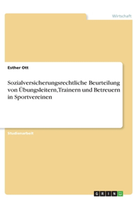 Sozialversicherungsrechtliche Beurteilung von Übungsleitern, Trainern und Betreuern in Sportvereinen